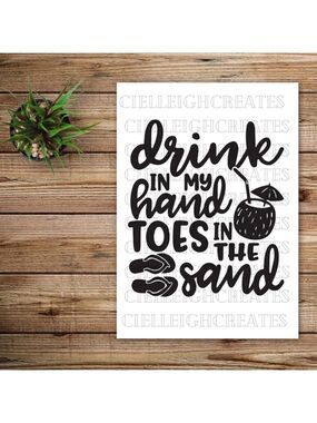 *2 for $20* Drink in my Hand, Toes in the Sand Vinyl Decal Sticker Handcrafted